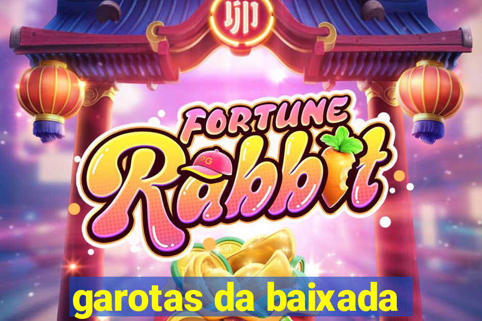 garotas da baixada